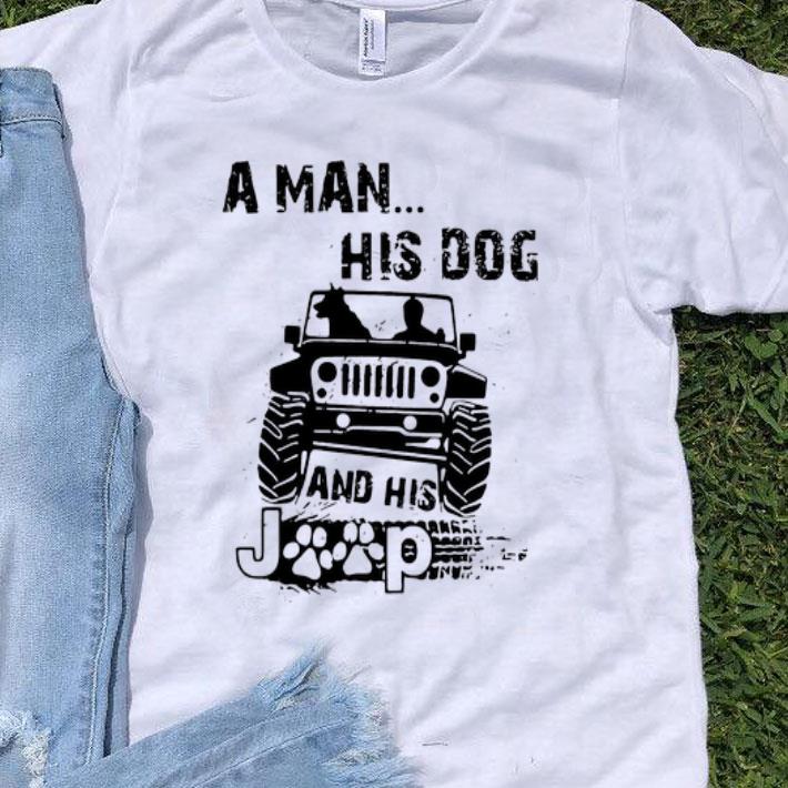 A Man His Dog And His Jeep shirt