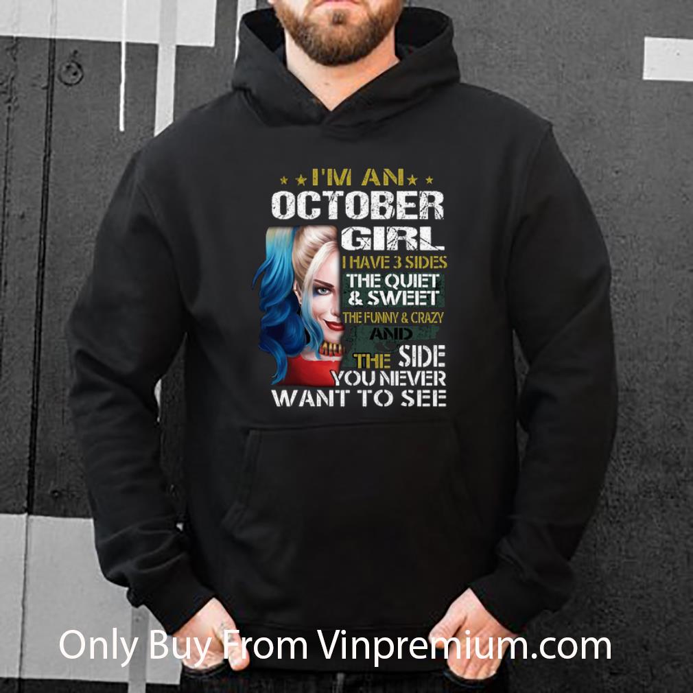 Awesome Harley Quinn I'm A October Girl I Have 3 Sides The Quiet Sweet shirt