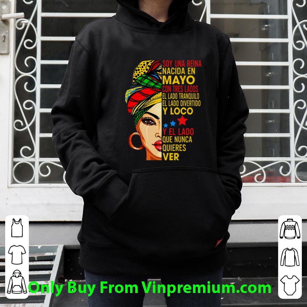 Nice Soy Una Reina Nacida En Mayo Con Tres Lados El Lado Tranquilo El shirt
