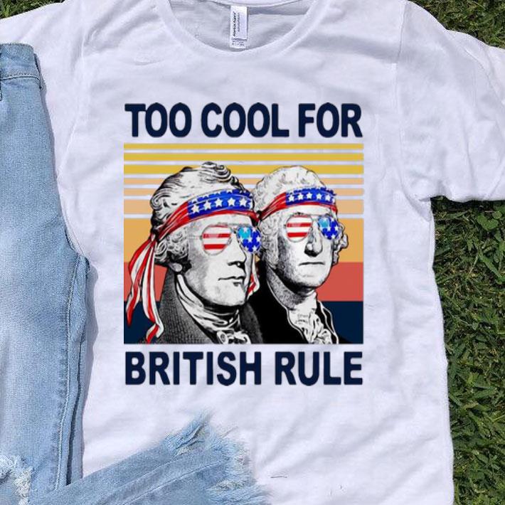 Vintage George Washington Alexander Hamilton Too Cool For British Rule shirt