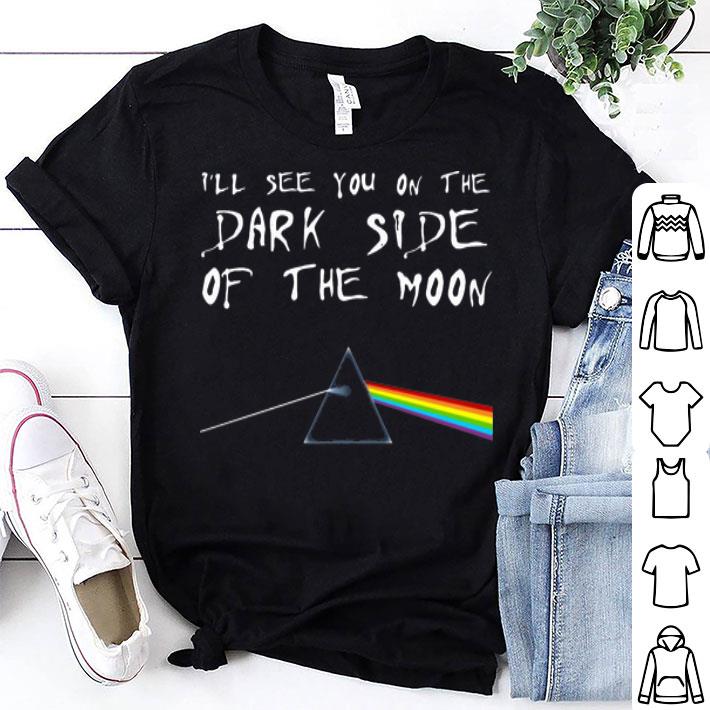 I’ll See You On The Dark Side Of The Moon Pink Floyd shirt