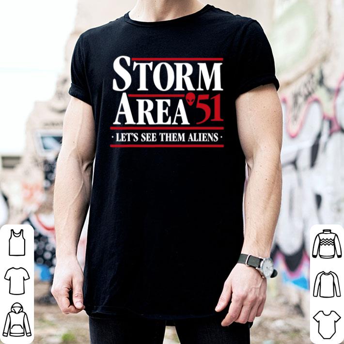 Storm Area 51 Let’s See Them Aliens shirt