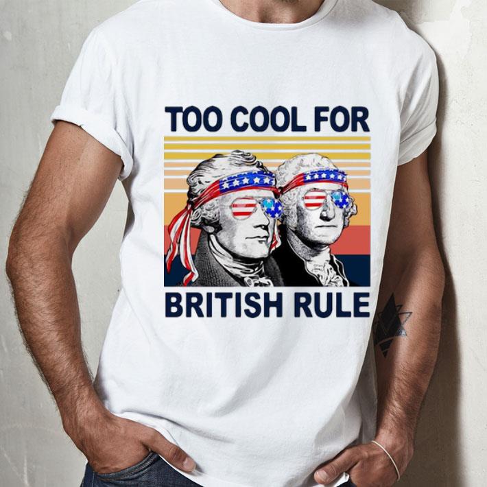Vintage George Washington Alexander Hamilton Too Cool For British Rule shirt