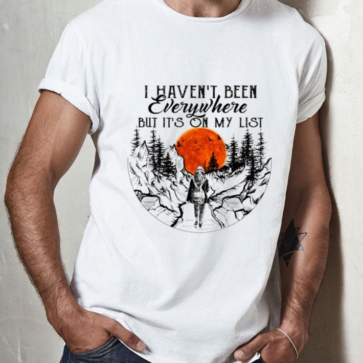 I Haven't Been Everywhere But It's On My List Sunset shirt