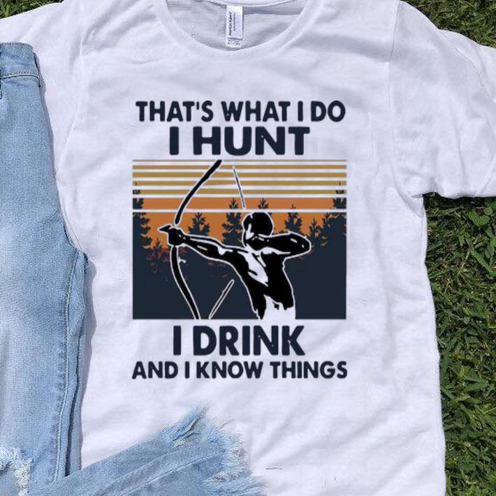 Vintage Bow Hunting That’s What I Do I Hunt I Drink And I Know Things shirt