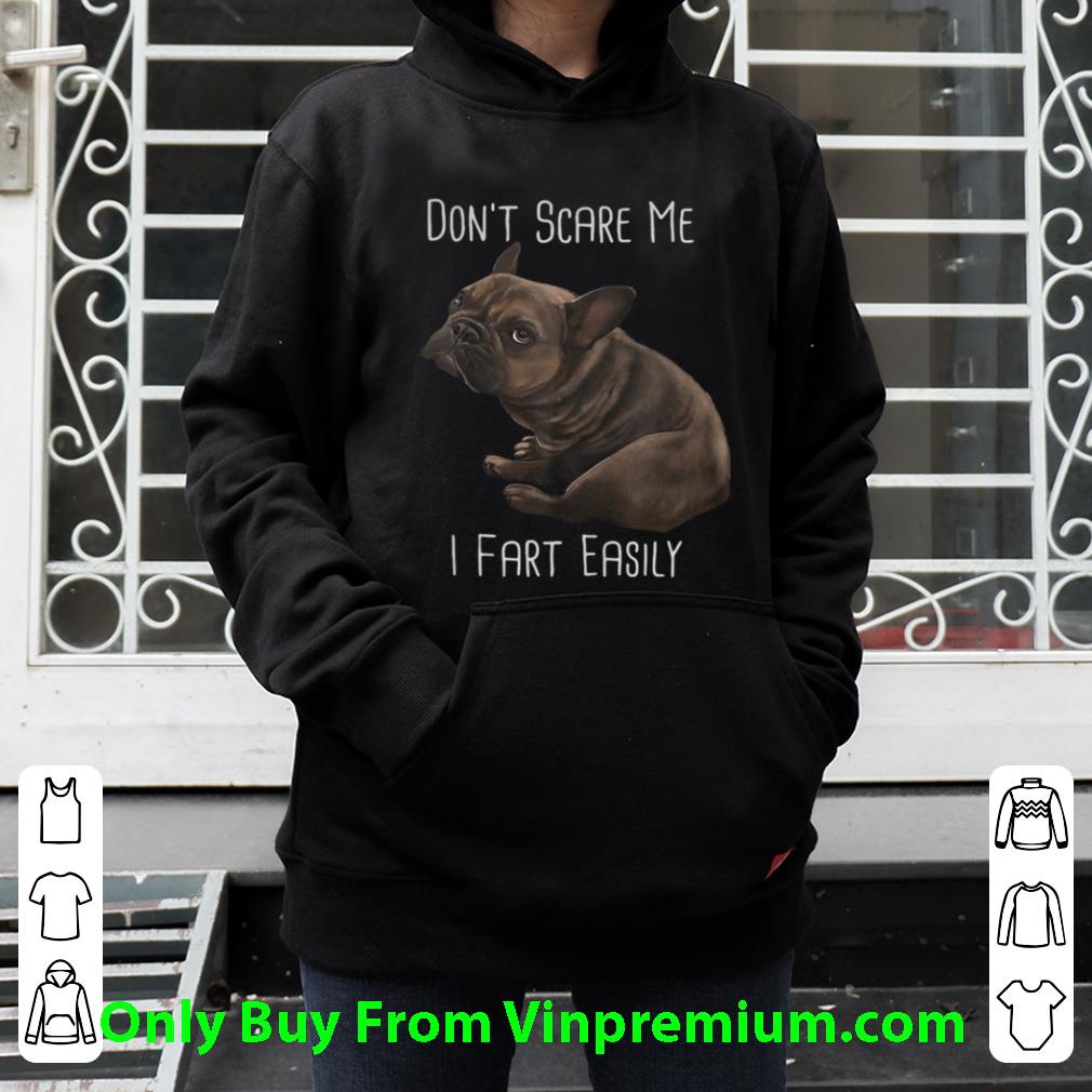 Original Pug Dog Don’t Scare Me I Fart Easily shirt