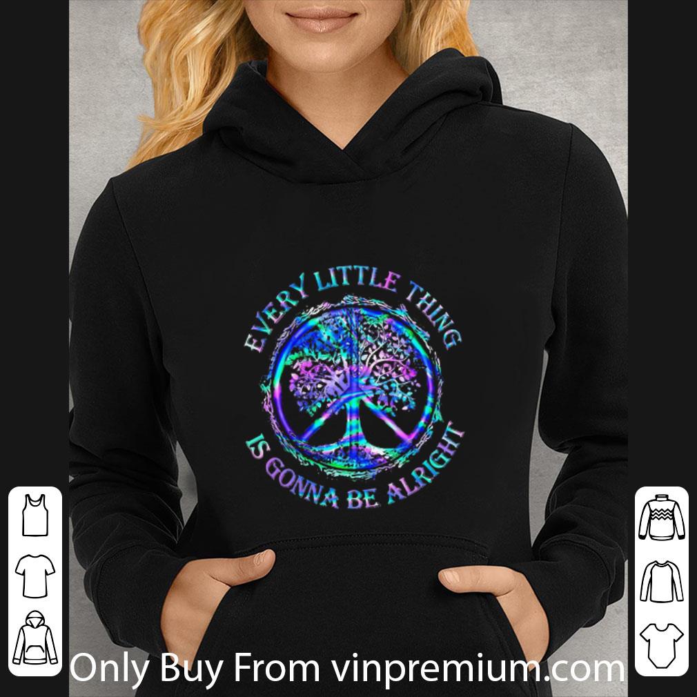 Nice Hippie Every Little Thing Is Gonna Be Alright shirt