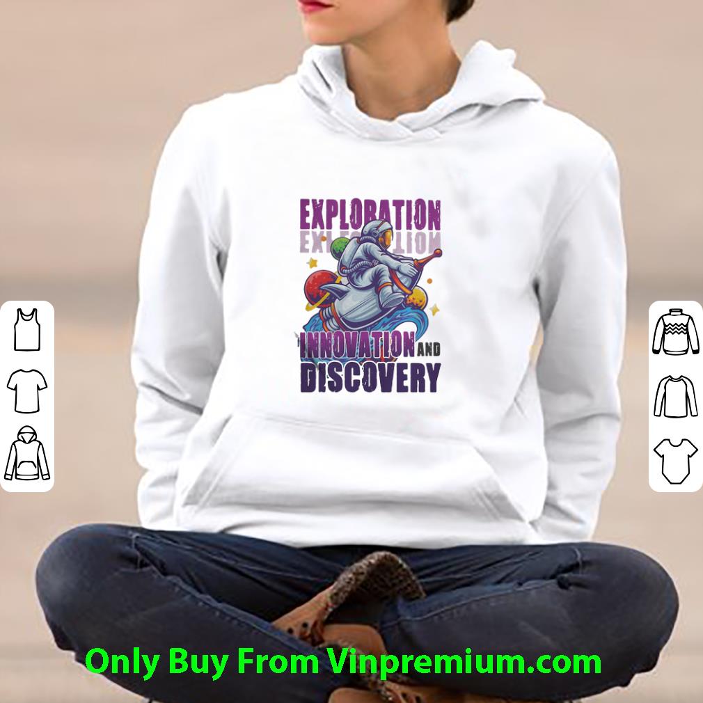 Pretty Exploration Innovation And Discovery Astronaut shirt 7 Pretty Exploration Innovation And Discovery Astronaut shirt