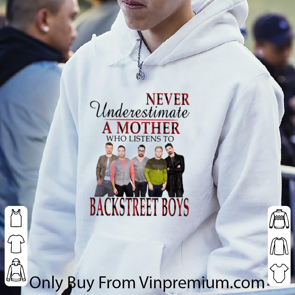 Nice Never Underestimate A Mother Who Listens To Backstreet Boys Band shirt 7 Nice Never Underestimate A Mother Who Listens To Backstreet Boys Band shirt