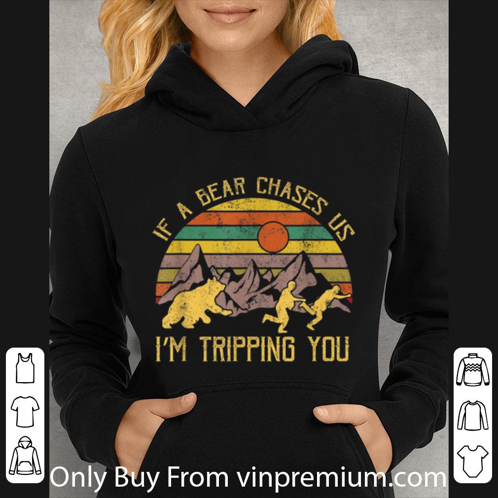 Nice Vintage If A Bear Chase Us I'm Tripping You Camping shirt