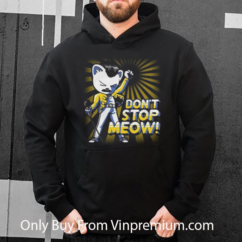 Nice Freddie Mercury Don’t Stop Meow shirt 7 Nice Freddie Mercury Don’t Stop Meow shirt