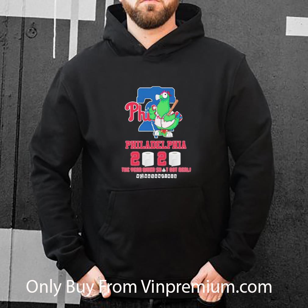 Hot Philadelphia Phillies 2020 The Year When Shit Got Real Quarantine Coronavirus shirt