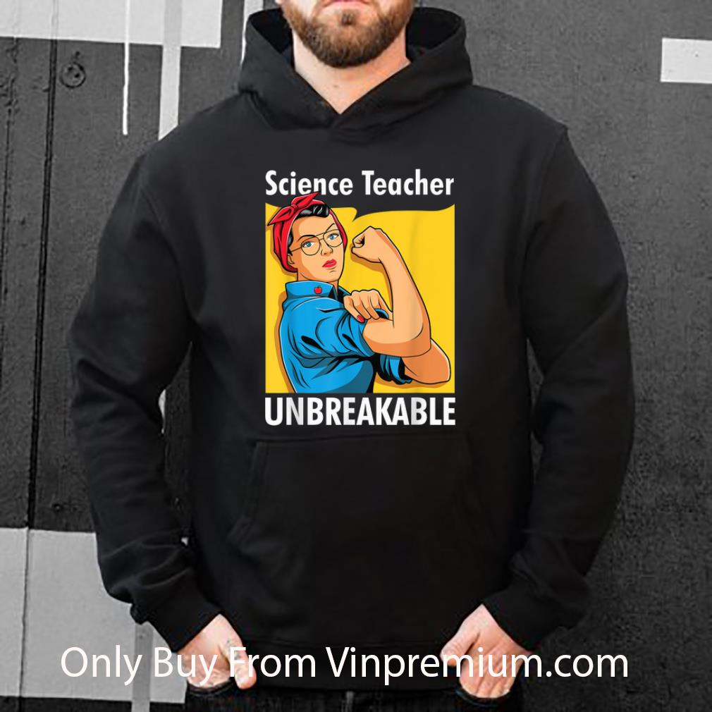 Premium Science Teacher Unbreakable Back To School shirt 7 Premium Science Teacher Unbreakable Back To School shirt