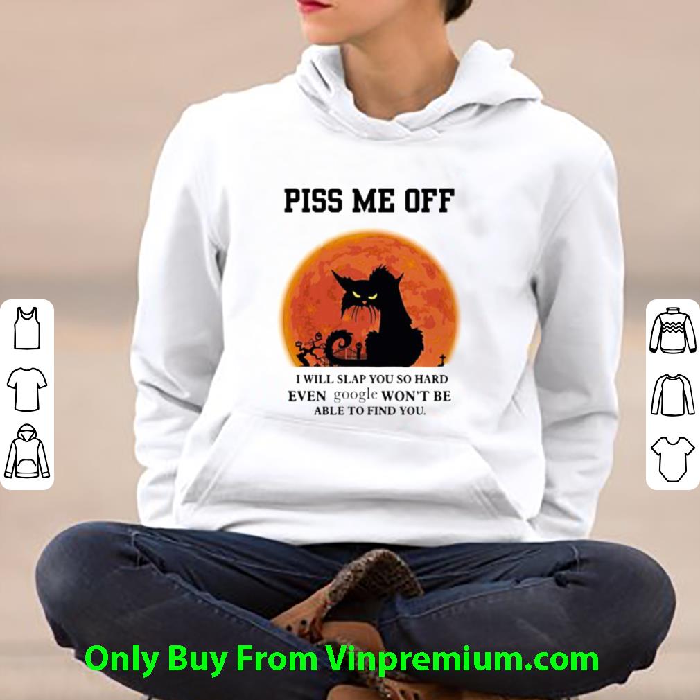 Pretty Black Cat Piss Me Off I Will Slap You So Hand Even Google Halloween shirt 7 Pretty Black Cat Piss Me Off I Will Slap You So Hand Even Google Halloween shirt