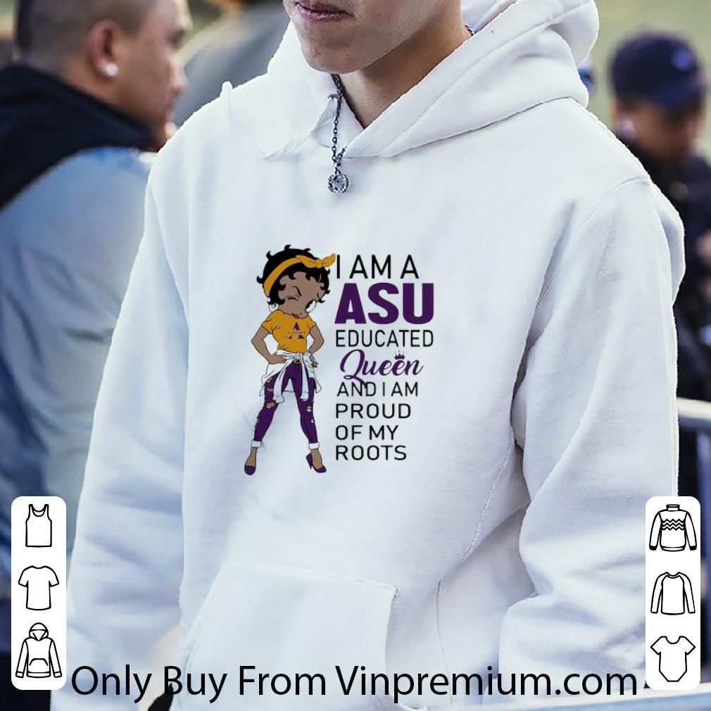 Awesome Betty Boop Alcorn I Am A Asu Educated Queen And I Am Proud Of My Roots shirt