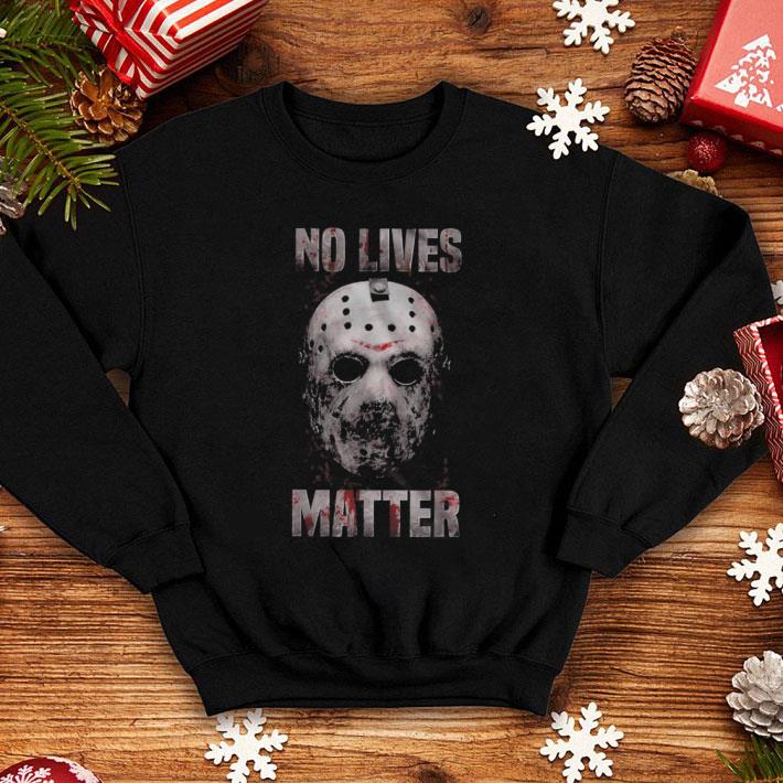 Nice Jason Mask No Lives Matter Halloween Scary Horror Costume shirt