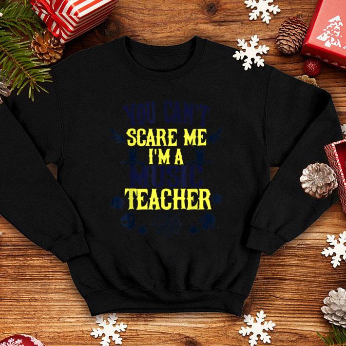 Great You Can't Scare Me I'm a Music Teacher Halloween shirt