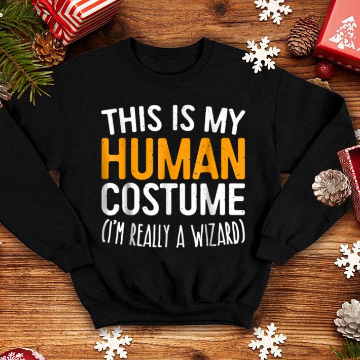 Nice This Is My Human Costume I'm Really A Wizard shirt 7 Nice This Is My Human Costume I'm Really A Wizard shirt