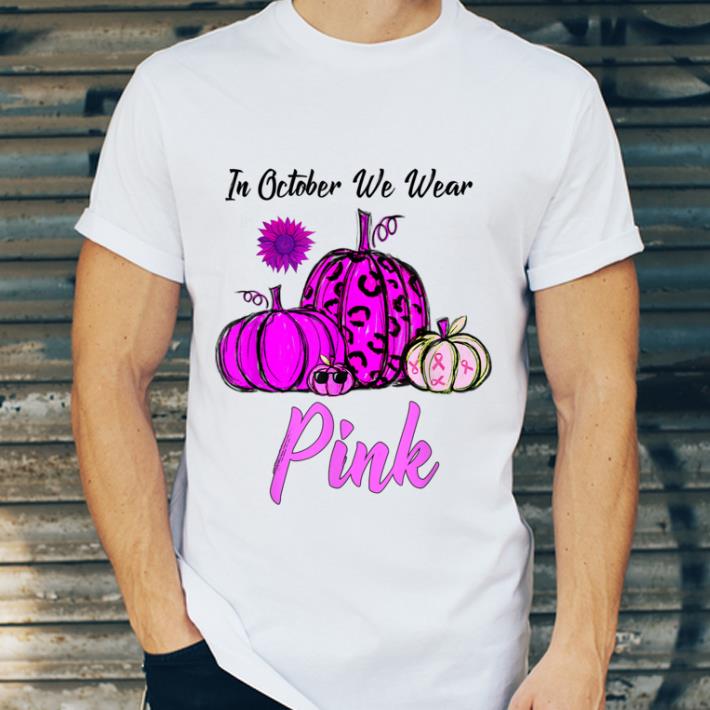 Original In October We Wear Pink Pumpkin Breast Cancer Halloween shirt