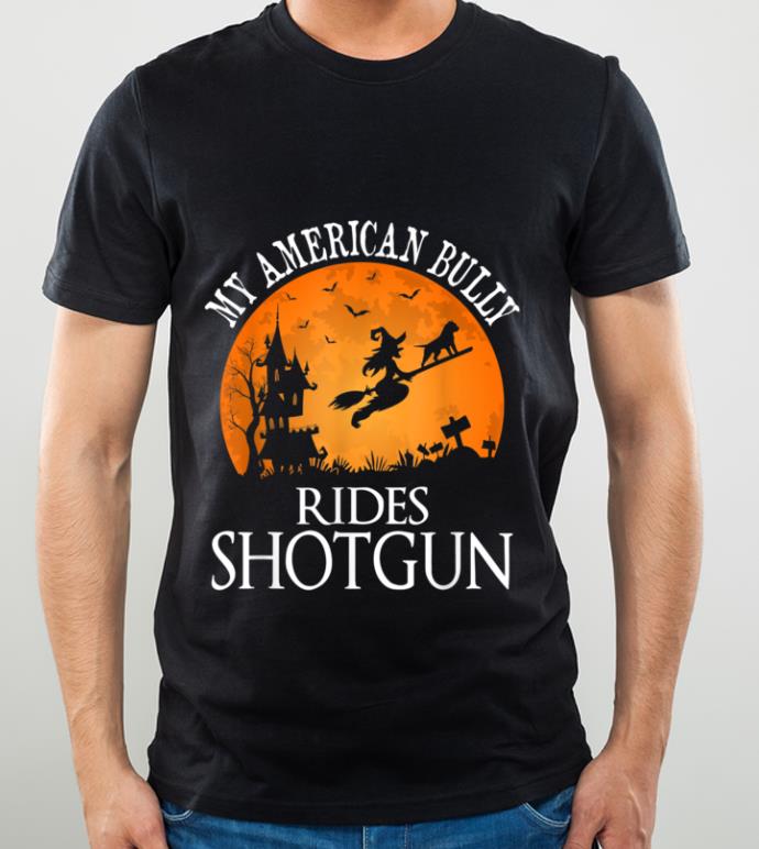 Pretty American Bully Rides Shotgun Dog Lover Halloween Party shirt 7 Pretty American Bully Rides Shotgun Dog Lover Halloween Party shirt