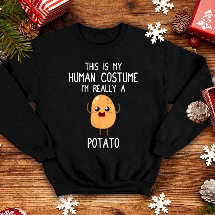 Hot This Is My Human Costume Im Really A Potato Halloween shirt