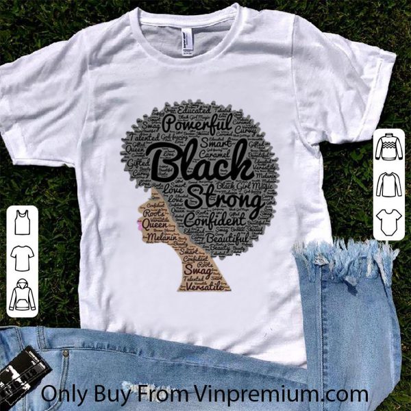 Premium Powerful Black Strong Confident Beautiful Woman Black Lives Matter shirt 1