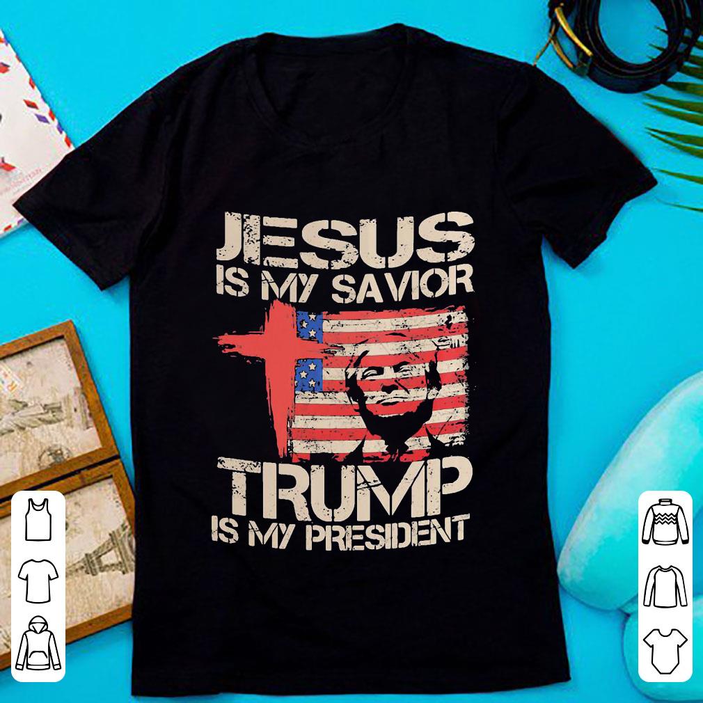 Awesome Jesus Is My Savior Trump Is My President American Flag shirt ...