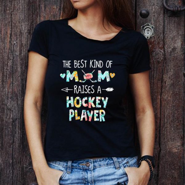 Nice The Best Kind Of Mom Raises A Hockey Player Floral Mother Day shirt 1