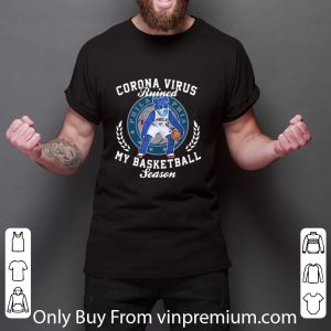 Pretty Philadelphia 76ers Corona Virus Ruined My Basketball Season shirt 5