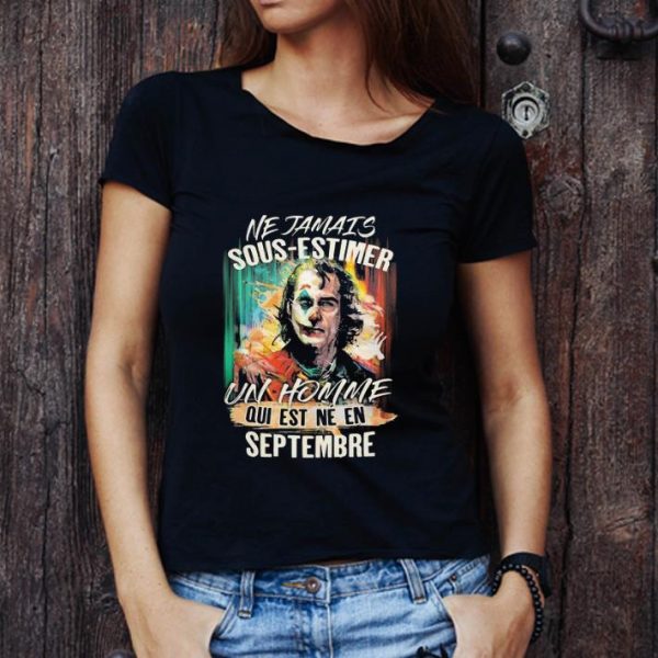 Official Joker Ne Jamais Sous-estimer Un Homme Qui Est Ne En Septembre shirt 1