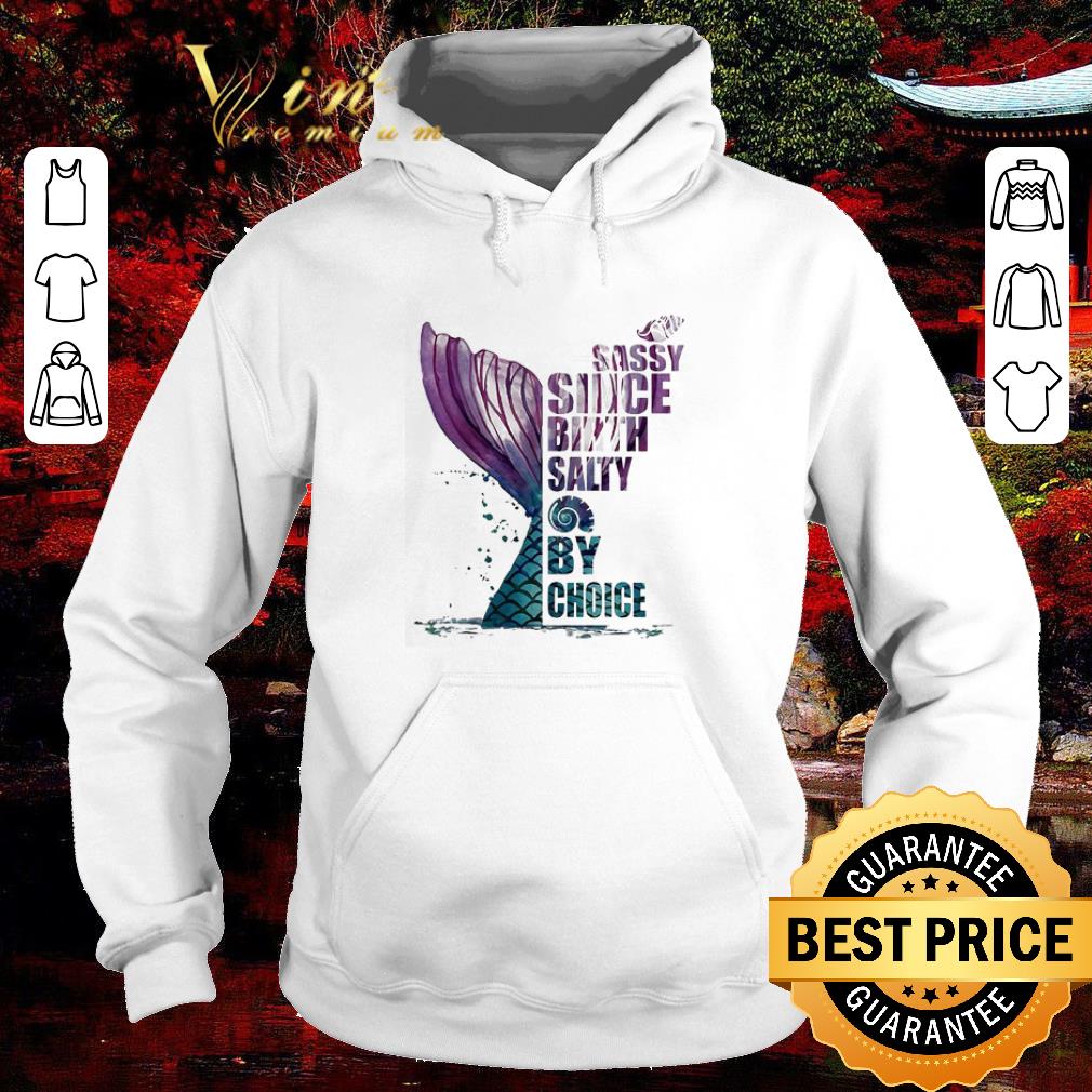 Top Mermaid Sassy since birth salty by choice shirt