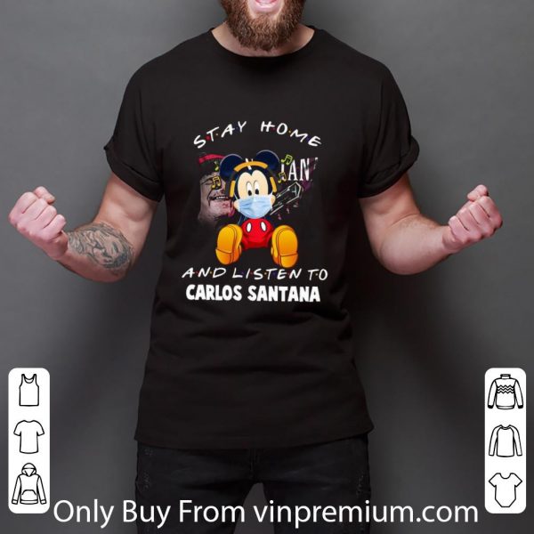 Hot Mickey Mouse Stay Home And Listen To Carlos Santana Coronavirus shirt 3