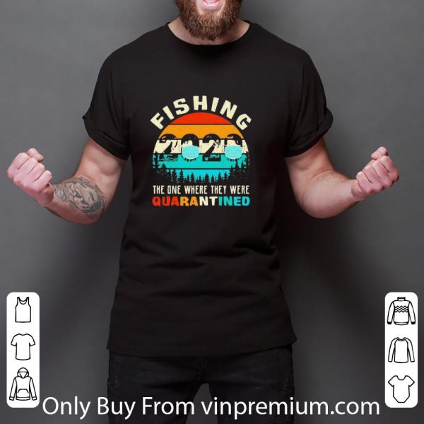 Pretty Fishing The One Where They Were Quarantined 2020 Mask Vintage shirt 3