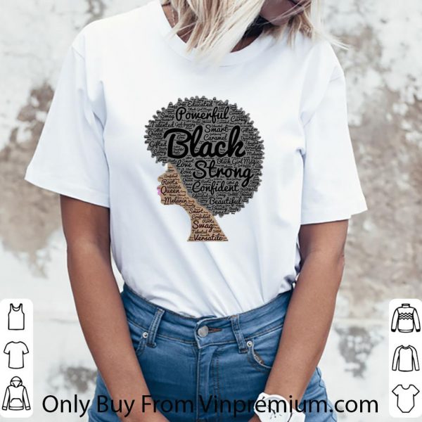 Premium Powerful Black Strong Confident Beautiful Woman Black Lives Matter shirt 3