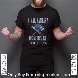 Nice Final Fantasy Social Distance Training Since 1987 Coronavirus shirt 5