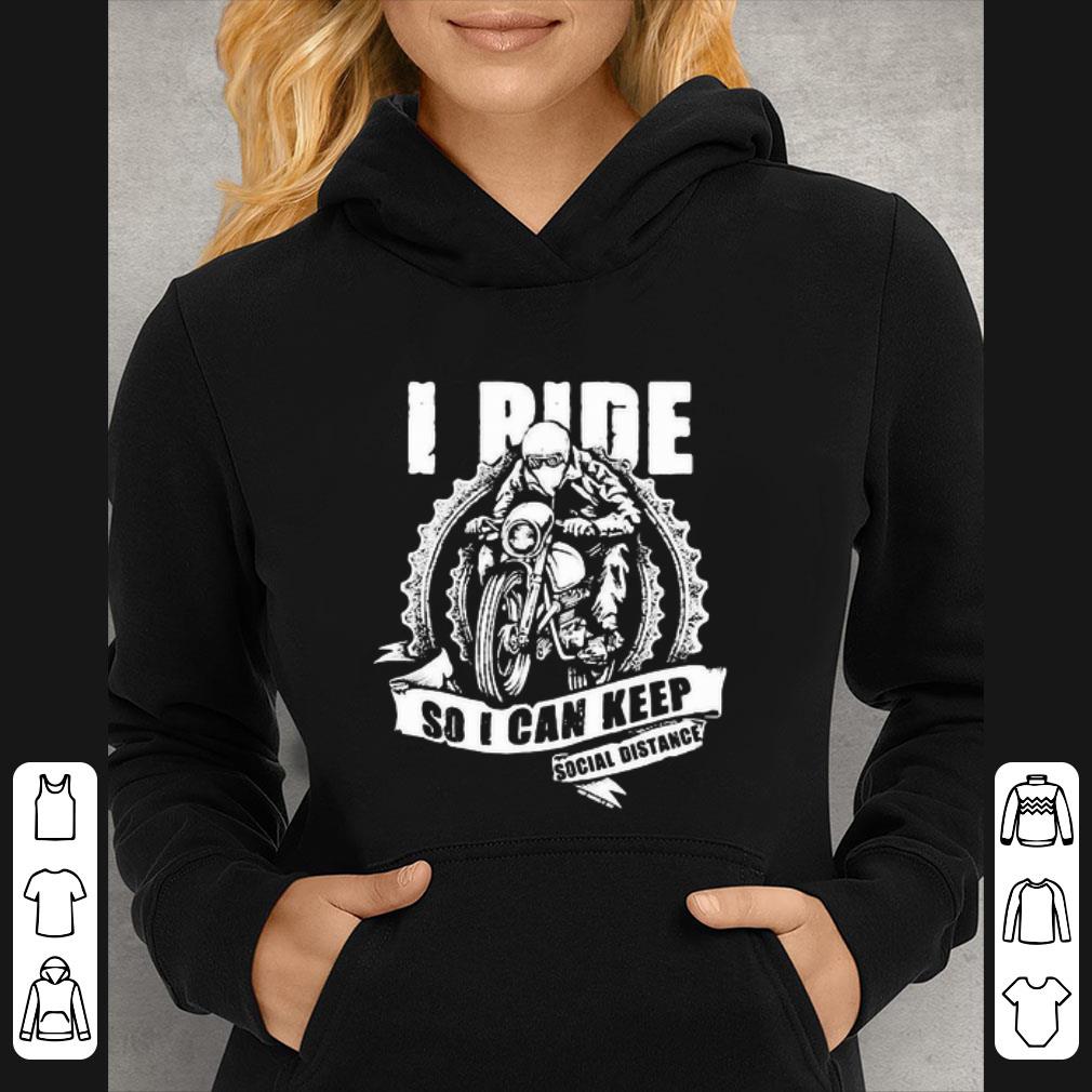 Official I Ride So I Can Keep Social Distance Coronavirus shirt 7 Official I Ride So I Can Keep Social Distance Coronavirus shirt