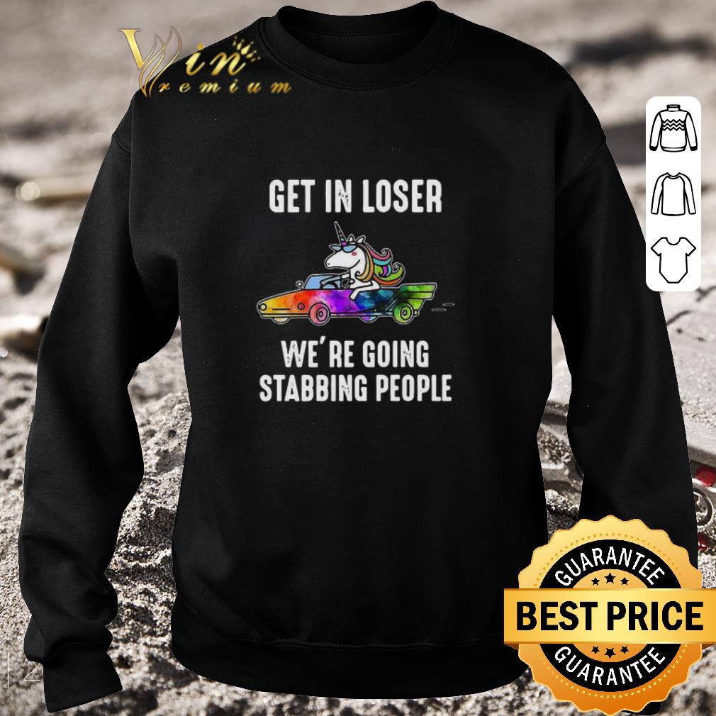 Official Lgbt Unicorn Get In Loser We’re Going Stabbing People shirt