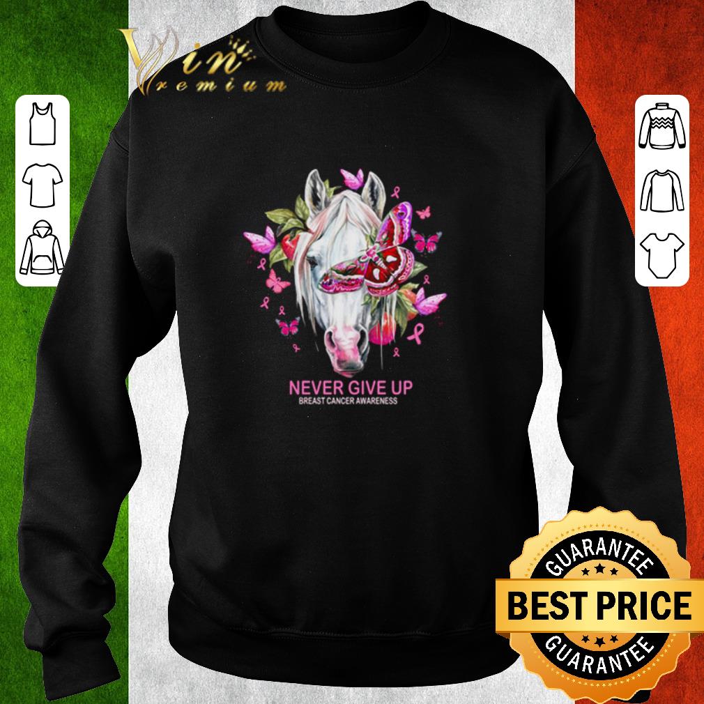 Awesome Horse never give up breast cancer awareness shirt