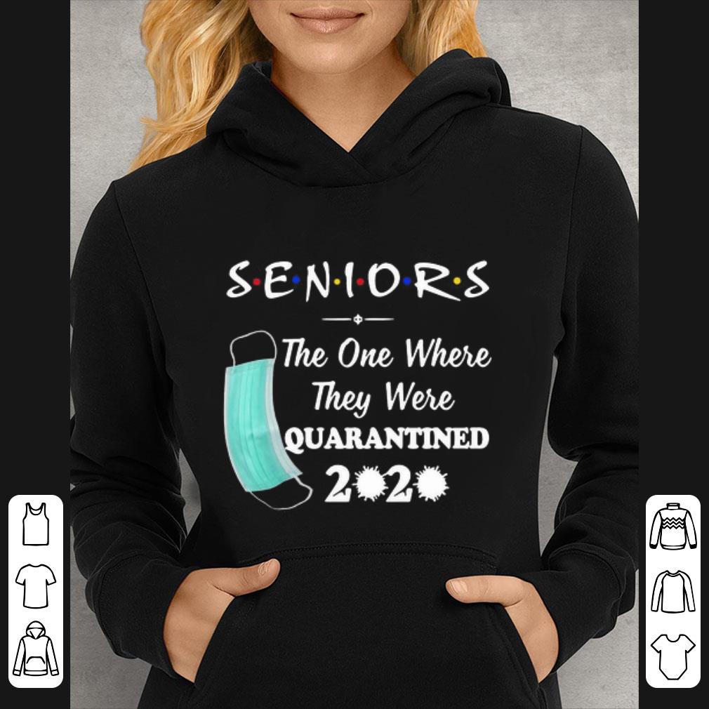Hot Seniors The One Where They Were Quarantined 2020 Graduation shirt 7 Hot Seniors The One Where They Were Quarantined 2020 Graduation shirt