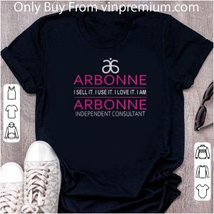 Hot Arbonne I Sell It I Use It I Love It I Am Independent Consultant shirt 4