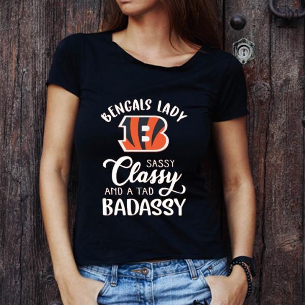 Original Cincinnati Bengals Lady Sassy Classy And A Tad Bad Assy shirt 1