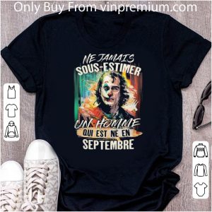 Official Joker Ne Jamais Sous-estimer Un Homme Qui Est Ne En Septembre shirt 4