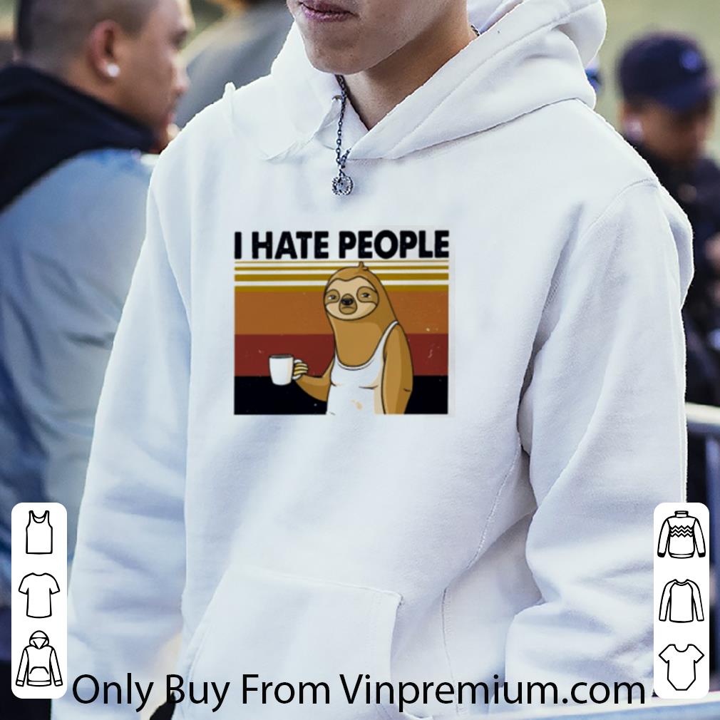 Nice Vintage Sloth I Hate People shirt 7 Nice Vintage Sloth I Hate People shirt