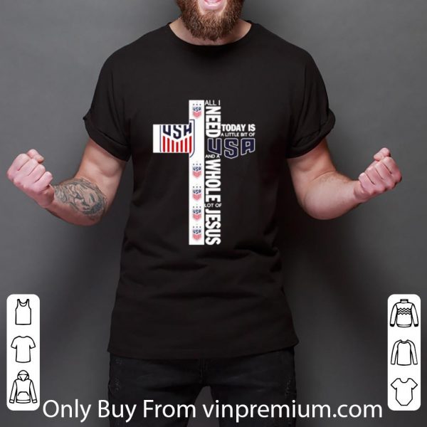 Official All I Need Today Is A Little Bit Of Usa Logo Football Jesus shirt 3