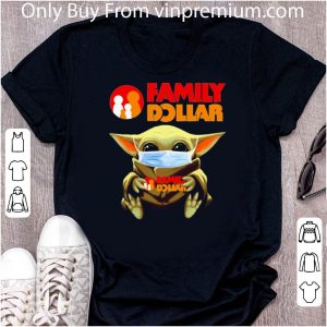 Top Baby Yoda Mask Family Dollar I Can’t Stay At Home Coronavirus shirt 4