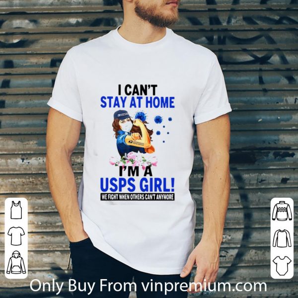 Awesome Flowers I Can’t Stay At Home I’m A Usps Girl Coronavirus shirt 2