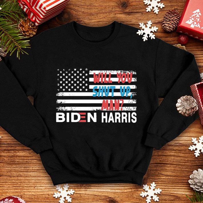 Will You Shut Up Man Joe Biden 2020 Anti Trump shirt
