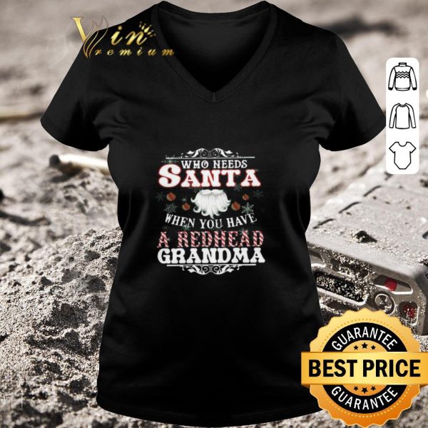 Original Who Needs Santa When You Have A Redhead Grandma Christmas 2020 Sweater shirt 3