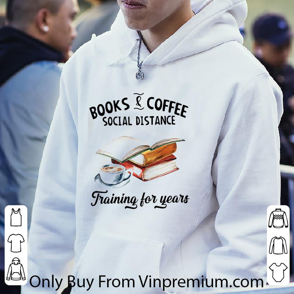 Awesome Books And Coffee Social Distance Fraining For Year shirt 7 Awesome Books And Coffee Social Distance Fraining For Year shirt