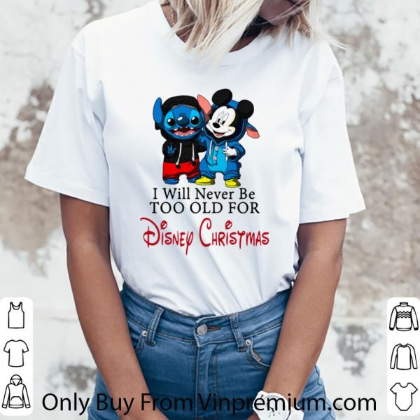 Original I Will Never Be Too Old For Disney Christmas shirt 3